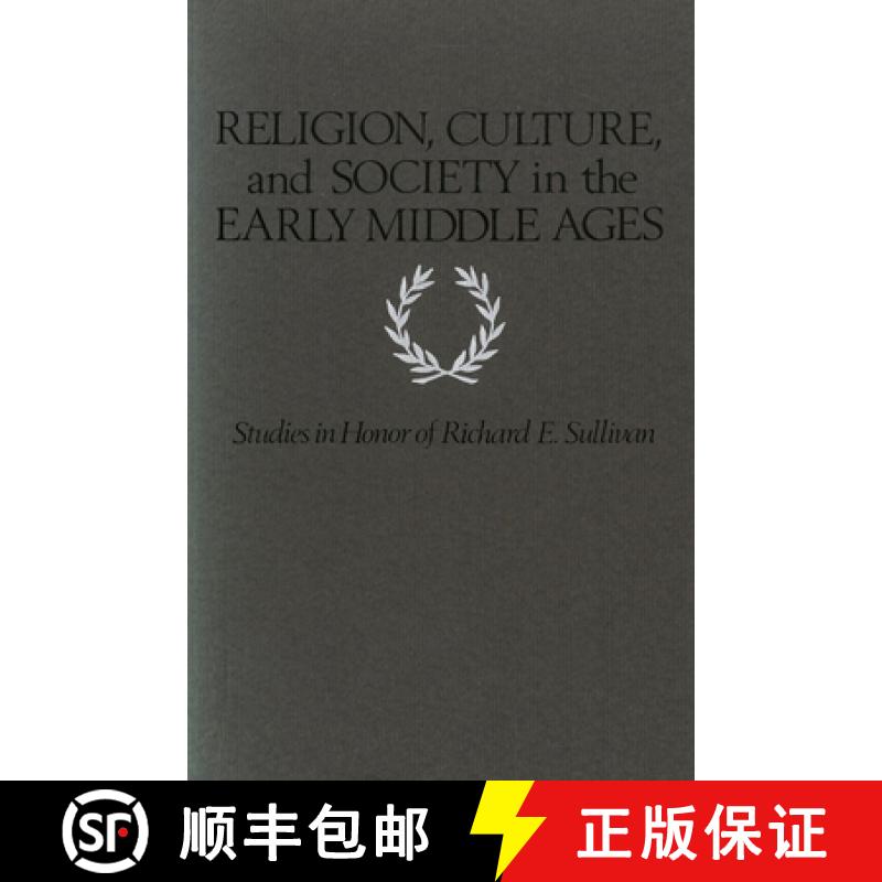 【3-4周达】Religion, Culture, and Society in the Early Middle Ages : Studies in Honor of Richard E. S... [9780918720849]