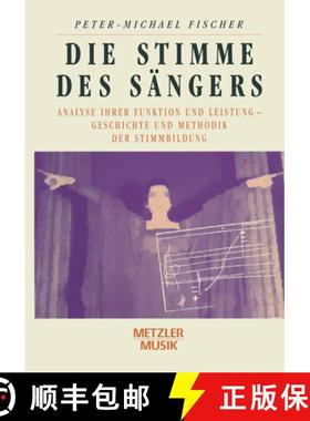 【3-4周达】Die Stimme Des Sängers: Analyse Ihrer Funktion Und Leistung - Geschichte Und Methodik Der... [9783476016041]