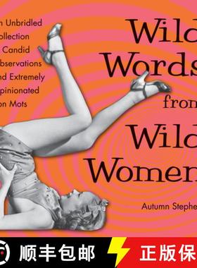 【3-4周达】Wild Words from Wild Women: An Unbridled Collection of Candid Observations and Extremely O... [9781573246385]