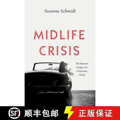 【3-4周达】Midlife Crisis: The Feminist Origins of a Chauvinist Cliché [9780226686851]
