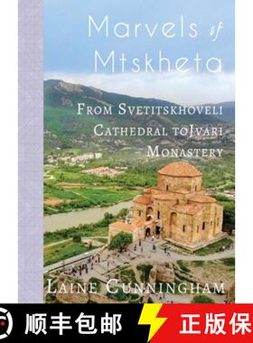 【3-4周达】Marvels of Mtskheta: From Svetitskhoveli Cathedral to Jvari Monastery [9781951389062]