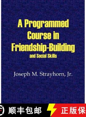 【3-4周达】A Programmed Course in Friendship-Building and Social Skills [9781931773072]