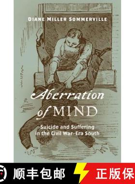 预订 Aberration of Mind: Suicide and Suffering in the Civil War�era South [9781469643304]