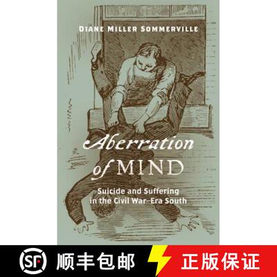 预订 Aberration of Mind: Suicide and Suffering in the Civil War�era South [9781469643304]