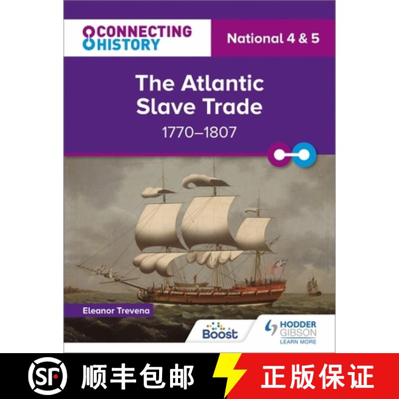 【2-3周达】Connecting History: National 4 & 5 The Atlantic Slave Trade, 1770–1807 [9781398345393]
