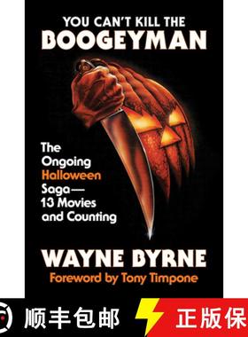 【3-4周达】You Can't Kill the Boogeyman : The Ongoing Halloween Saga - 13 Movies and Counting [9781493079780]