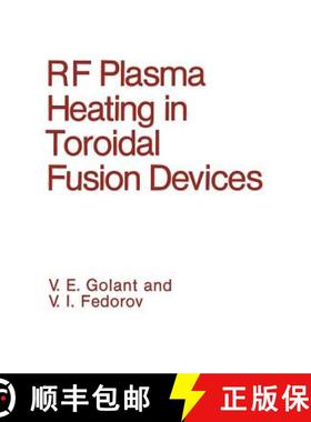 【3-4周达】RF Plasma Heating in Toroidal Fusion Devices [9781468416732]