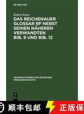 【3-4周达】Das Reichenauer Glossar Rf nebst seinen näheren Verwandten Bib. 9 und Bib. 12 [9783111280752]