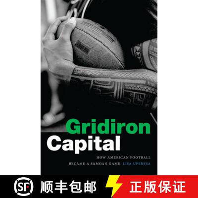 【3-4周达】Gridiron Capital – How American Football Became a Samoan Game [9781478018094]