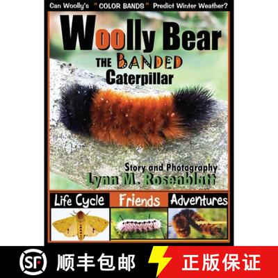 【3-4周达】Woolly Bear the Banded Caterpillar: Life Cycle, Friends and Adventures [9781733473255]