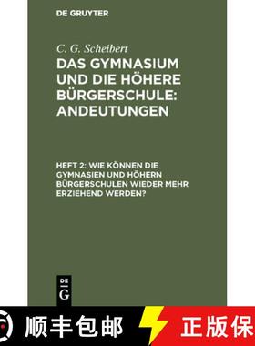 预订 Wie koennen die Gymnasien und hoehern Burgerschulen wieder mehr erziehend werden? [9783111240992]