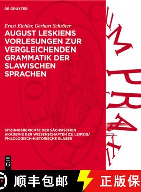 【3-4周达】August Leskiens Vorlesungen Zur Vergleichenden Grammatik Der Slawischen Sprachen [9783112711200]