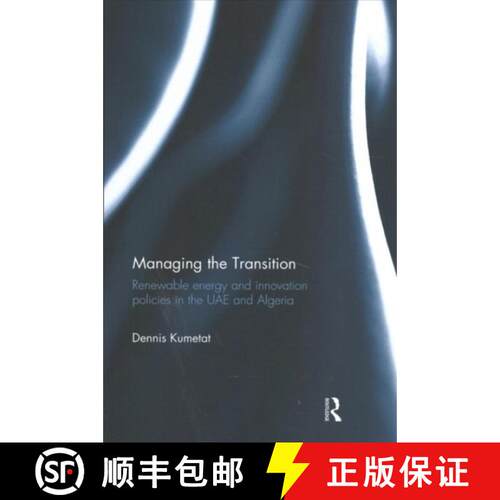 【3-4周达】Managing the Transition: Renewable Energy and Innovation Policies in the Uae and Algeria [9781138225954]