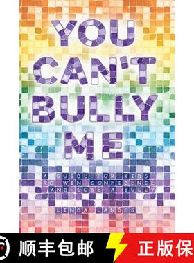 预订 You Can't Bully Me: A guide for kids to win confidence and lose a bully [9781504326230]