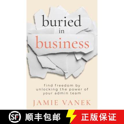 【3-4周达】Buried in Business: Find Freedom by Unlocking the Power of Your Admin Team [9781957048277]