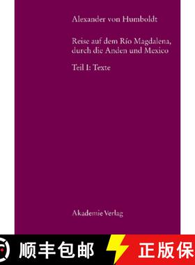 【3-4周达】Alexander Von Humboldt, Reise Auf Dem Rio Magdalena, Durch Die Anden Und Mexiko : Teil I: ... [9783050038858]