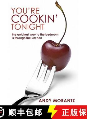预订 You're Cookin' Tonight: the quickest way to the bedroom is through the kitchen [9781439238141]