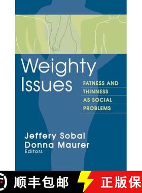 【3-4周达】Weighty Issues : Fatness and Thinness as Social Problems [9780202305806]