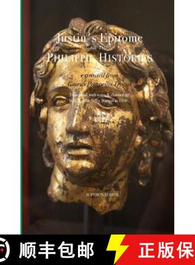 【3-4周达】Justin's Epitome of the Philippic Histories:: extracted from Gnæus Pompeius Trogus [9780999140116]