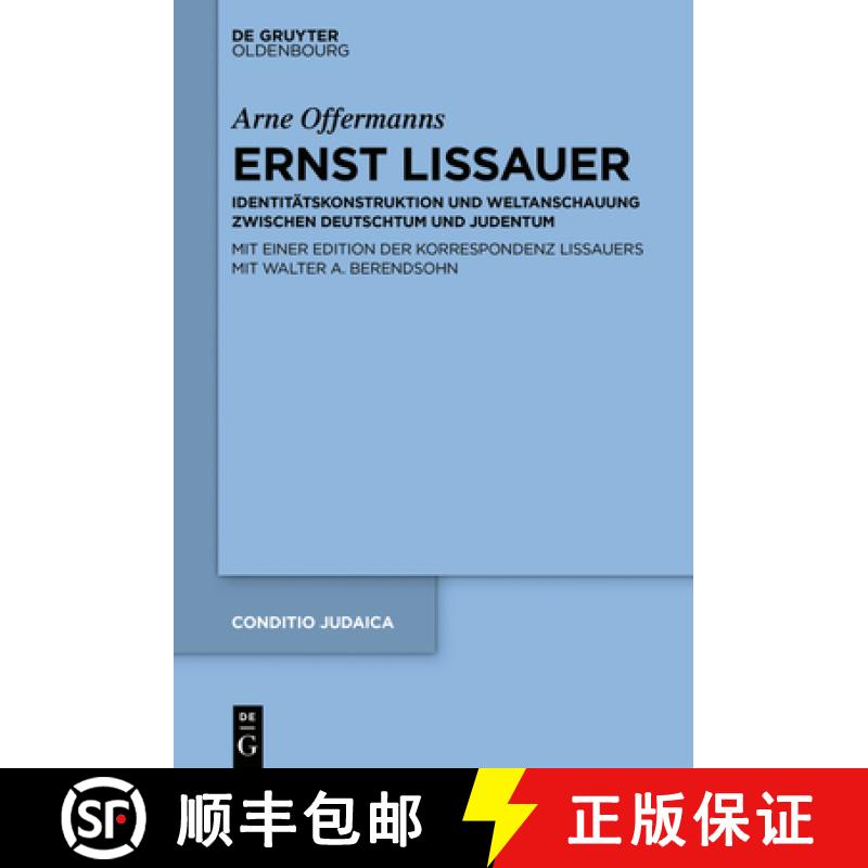 【3-4周达】精装 Ernst Lissauer：Identitätskonstruktion und Weltanschauung zwischen Deutschtum und Ju... [9783110595901] - 实物图