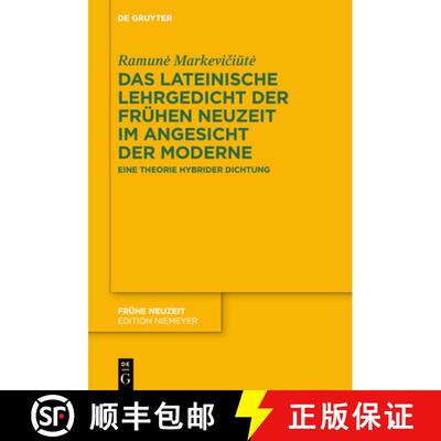 【3-4周达】Das Lateinische Lehrgedicht Der Frühen Neuzeit Im Angesicht Der Moderne: Eine Theorie Hyb... [9783111635859]
