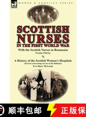 【3-4周达】Scottish Nurses in the First World War: With the Scottish Nurses in Roumania by Yvonne Fit... [9781782822189]