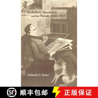 【3-4周达】精装 Bachelors, Manhood, and the Novel, 1850-1925 [9780521650465]