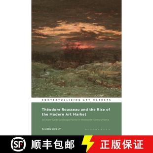 and i... Rise Painter the Art Modern 4周达 Théodore Rousseau 9781350430709 Market Garde Avant Landscape