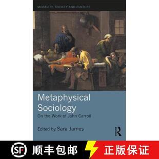 预订 Metaphysical Sociology : On the Work of John Carroll [9781138091788]