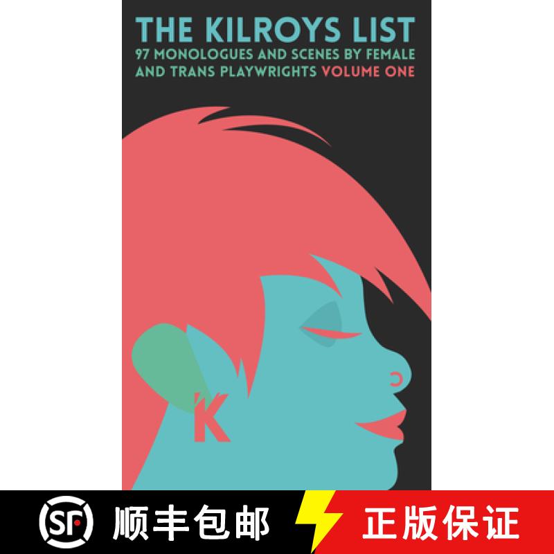 【3-4周达】The Kilroys List, Volume One: 97 Monologues and Scenes by Female and Trans Playwrights [9781559365352]