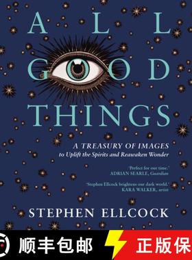 【3-4周达】All Good Things: A Treasury of Images to Uplift the Spirits and Reawaken Wonder [9781914613456]
