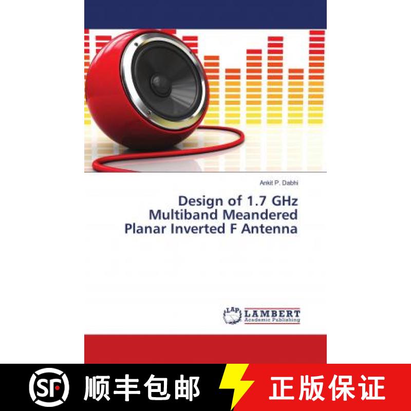 预订 Design of 1.7 GHz Multiband Meandered Planar Inverted F Antenna [9783659891052]