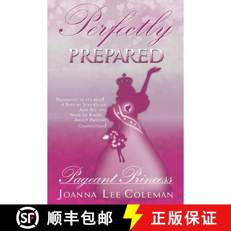 【3-4周达】Perfectly Prepared Pageant Princess: Pageantry at it's Best....Dreams do come true! [9781734896909]
