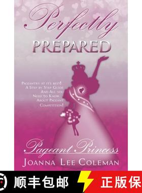 【3-4周达】Perfectly Prepared Pageant Princess: Pageantry at it's Best....Dreams do come true! [9781734896909]