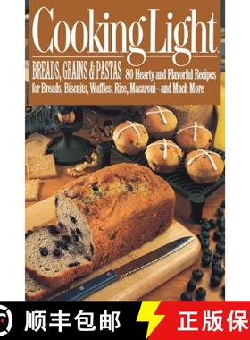 【3-4周达】Cooking Light Breads, Grains and Pastas: 80 Hearty and Flavorful Recipes for Breads, Biscu... [9780446391825]
