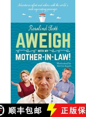 预订 Aweigh With My Mother-in-Law!: Adventures afloat and ashore with the world's most infuriating pa... [9781861516855]