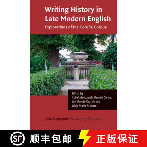 【3-4周达】精装 Writing History in Late Modern English.Explorations of the Coruña Corpus. [9789027204240]