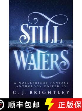 【3-4周达】Still Waters: A Noblebright Fantasy Anthology [9780989191562]