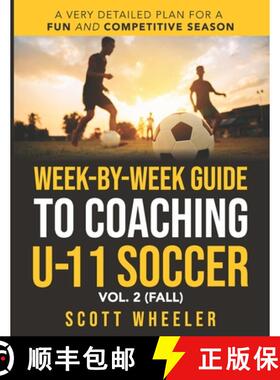 预订 Week-By-Week Guide to Coaching U-11 Soccer Vol. 2 (Fall) [9781735224503]