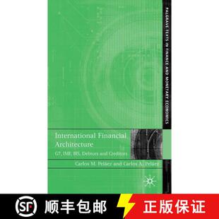 【3-4周达】精装 International Financial Architecture : G7, IMF, BIS, Debtors and Creditors [9781403996213]