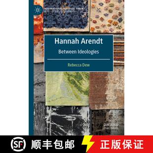 【3-4周达】Hannah Arendt: Between Ideologies [9783030458805]