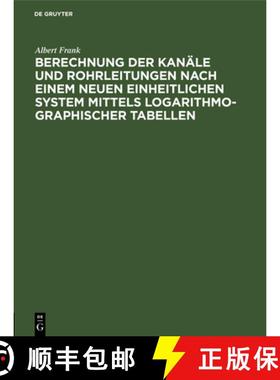 预订 Berechnung der Kanäle und Rohrleitungen nach einem neuen einheitlichen System mittels logarithm... [9783486724790]