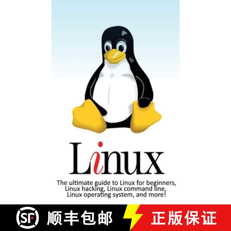 【2-3周达】Linux: The ultimate guide to Linux for beginners, Linux hacking, Linux command line, Linux... [9781761032639]