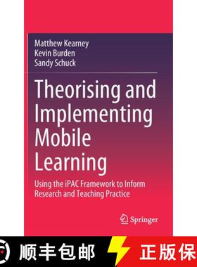 【3-4周达】Theorising and Implementing Mobile Learning : Using the iPAC Framework to Inform Research ... [9789811582769]
