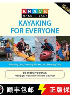 【3-4周达】Knack Kayaking for Everyone : Selecting Gear, Learning Strokes, And Planning Trips [9781599215099]