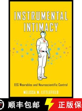 【3-4周达】Instrumental Intimacy: EEG Wearables and Neuroscientific Control [9781421424651]