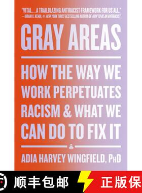 【3-4周达】Gray Areas: How the Way We Work Perpetuates Racism and What We Can Do to Fix It [9780063079816]