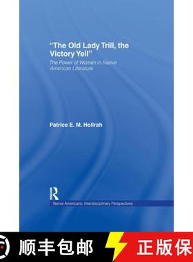 【3-4周达】The Old Lady Trill, the Victory Yell: The Power of Women in Native American Literature [9781138977440]