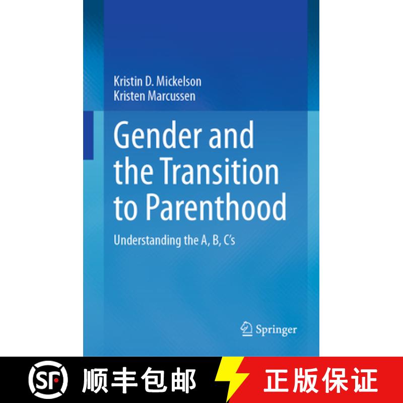 【3-4周达】Gender and the Transition to Parenthood : Understanding the A, B, C's [9783031241543]