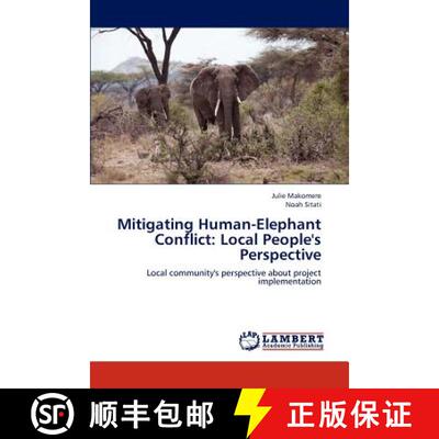 预订 Mitigating Human-Elephant Conflict: Local People's Perspective [9783659140242]